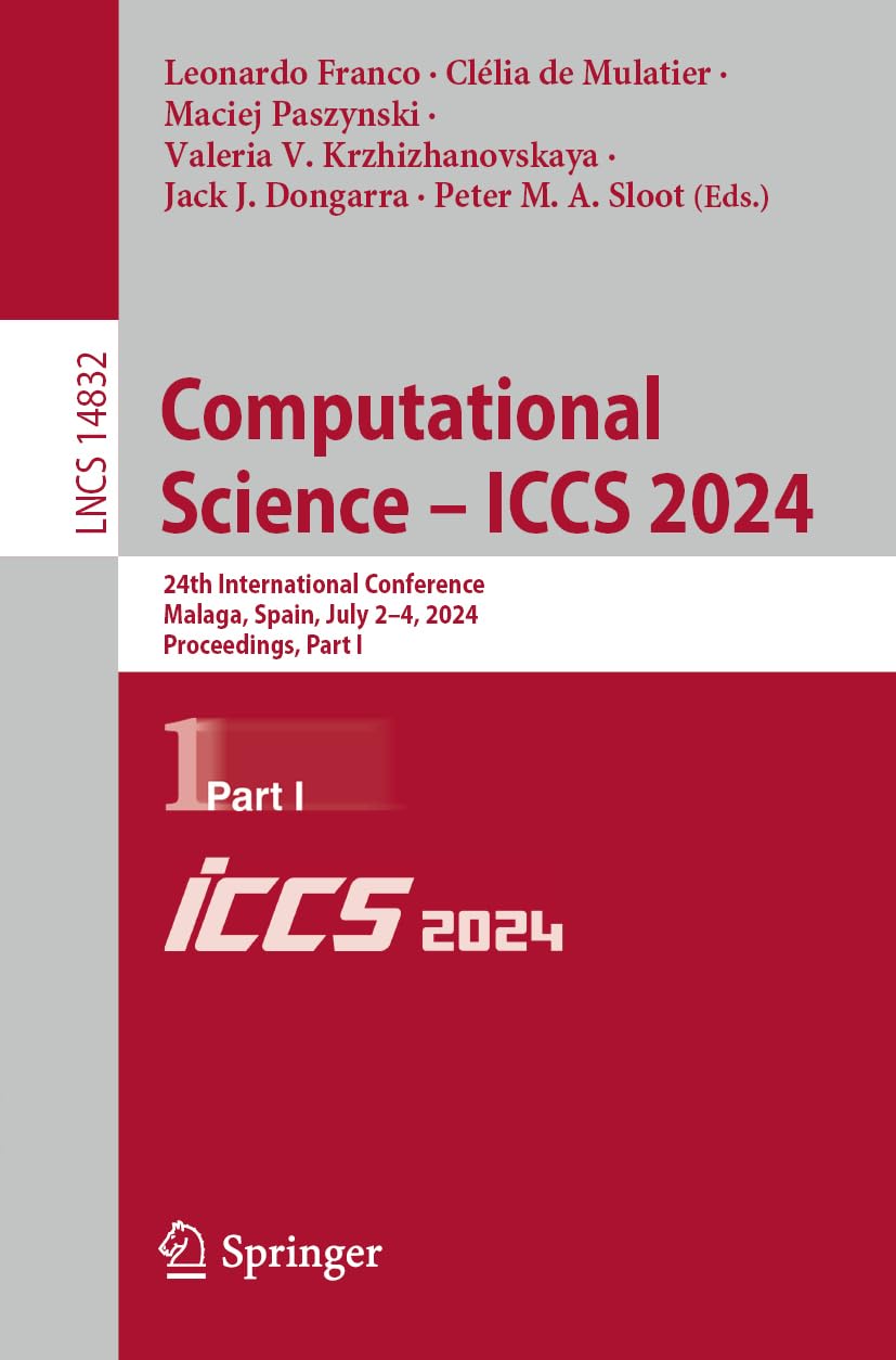 Computational Science – ICCS 2024: 24th International Conference, Malaga, Spain, July 2–4, 2024, Proceedings, Part I (Lecture Notes in Computer Science, Band 14832)