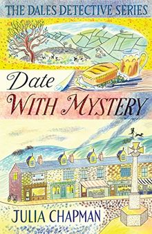 Date with Mystery (The Dales Detective Series, Band 3)