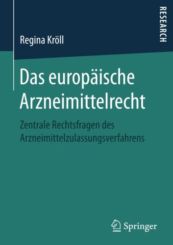 Das europäische Arzneimittelrecht: Zentrale Rechtsfragen des Arzneimittelzulassungsverfahrens