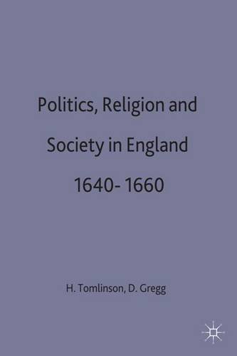 Politics, Religion and Society in England, 1640-60 (Documents & Debates Extended)