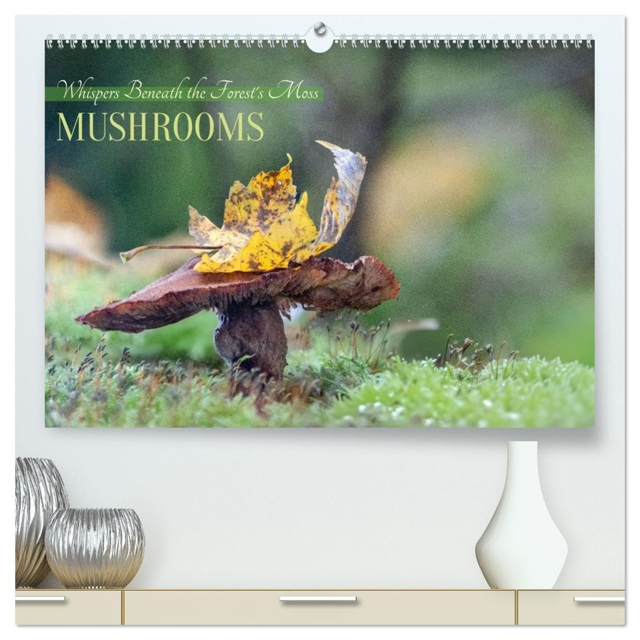 Whispers Beneath the Forest's Moss Mushrooms (High Quality Premium Wall Calendar 2026 DIN A2 landscape),CALVENDO 12 Month Wall Calendar: Mystic and ... of mushrooms in the forest (CALVENDO Nature)