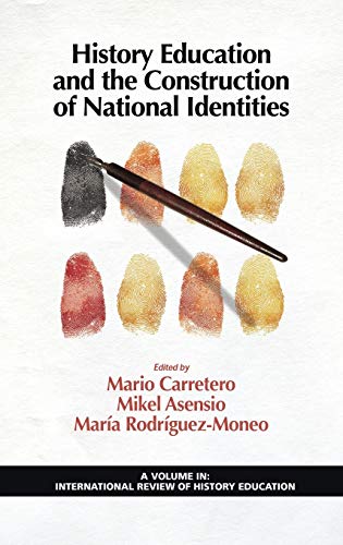 History Education and the Construction of National Identities (Hc) (International Review of History Education)