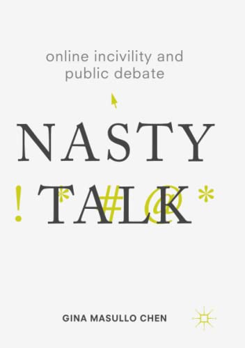 Online Incivility and Public Debate: Nasty Talk