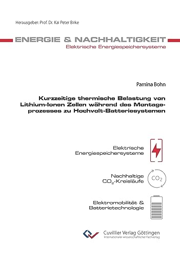 Kurzzeitige thermische Belastung von Lithium-Ionen Zellen während des Montageprozesses zu Hochvolt-Batteriesystemen (Energie & Nachhaltigkeit)