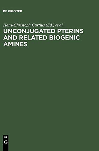 Unconjugated pterins and related biogenic amines: proceedings of the First International Workshop, Flims, Switzerland, february 28 - march 7, 1987