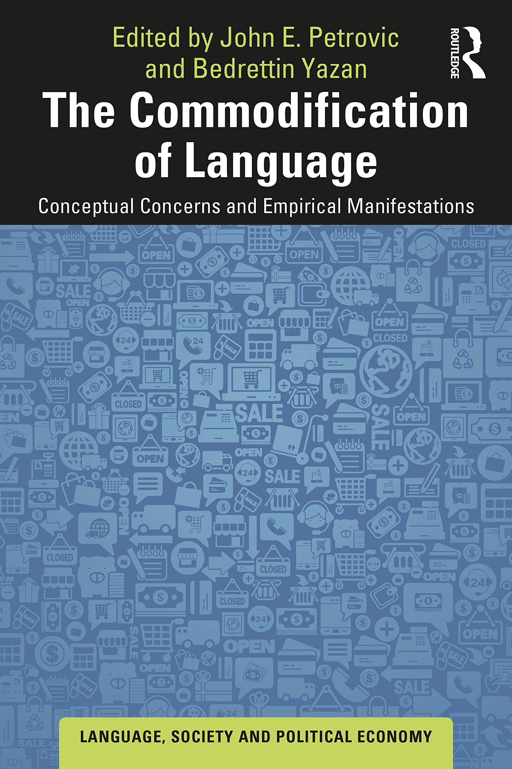 The Commodification of Language: Conceptual Concerns and Empirical Manifestations (Language, Society and Political Economy)