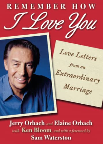 Remember How I Love You: Love Letters from an Extraordinary Marriage
