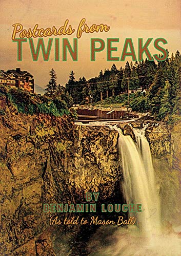 Benjamin Louche Postcards From Twin Peaks