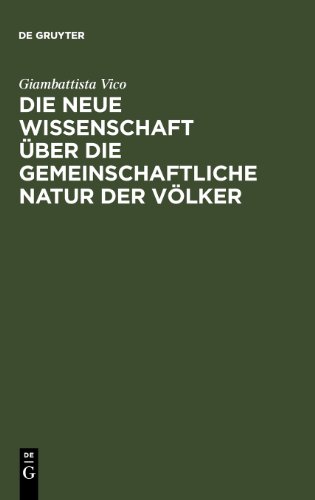 Die neue Wissenschaft über die gemeinschaftliche Natur der Völker: Nach der Ausgabe von 1744
