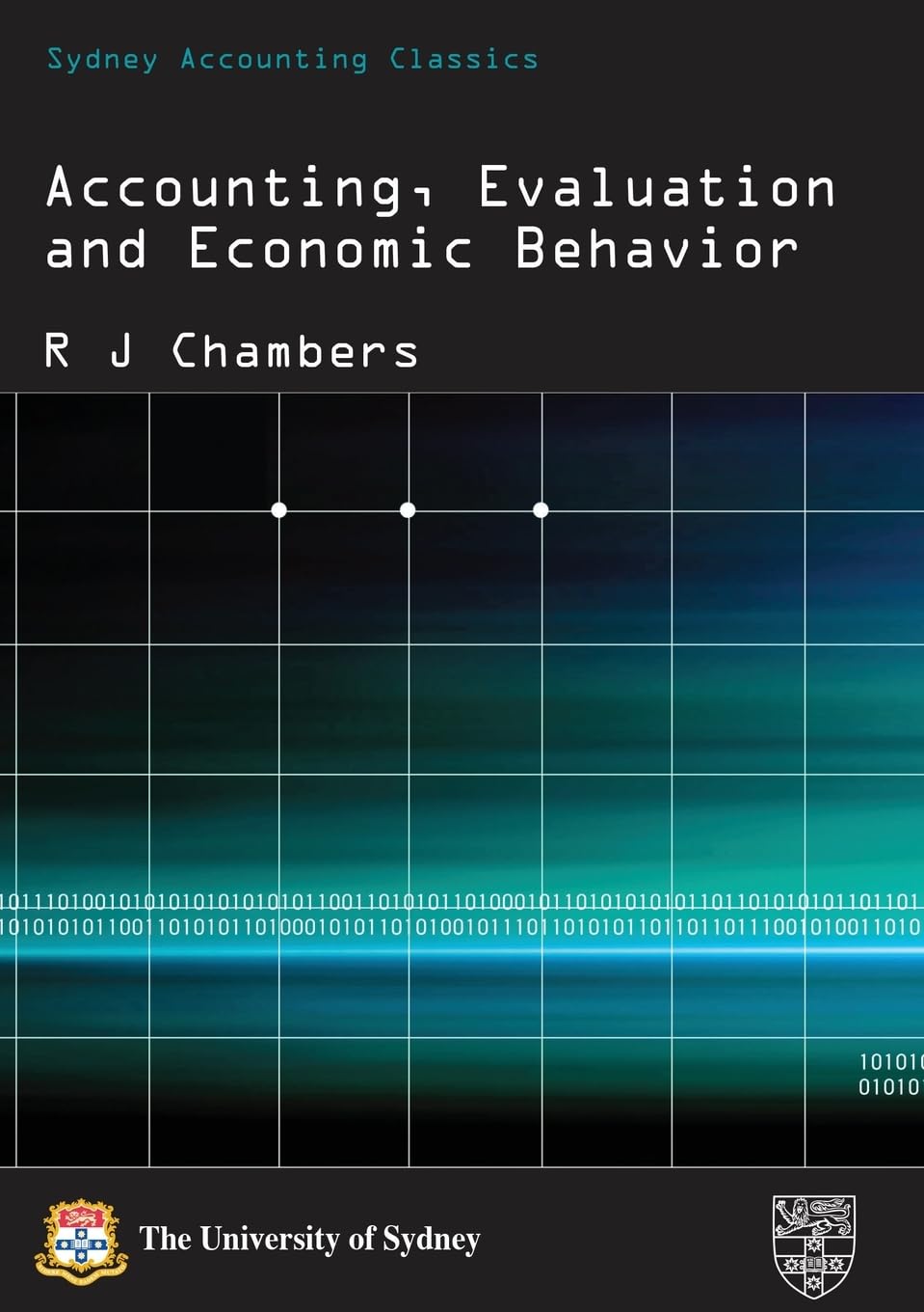 Accounting Evaluation and Economic Behavior (Sydney Accounting Classics)