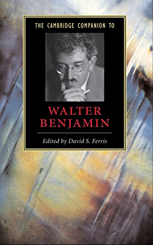 The Cambridge Companion to Walter Benjamin (Cambridge Companions to Literature)