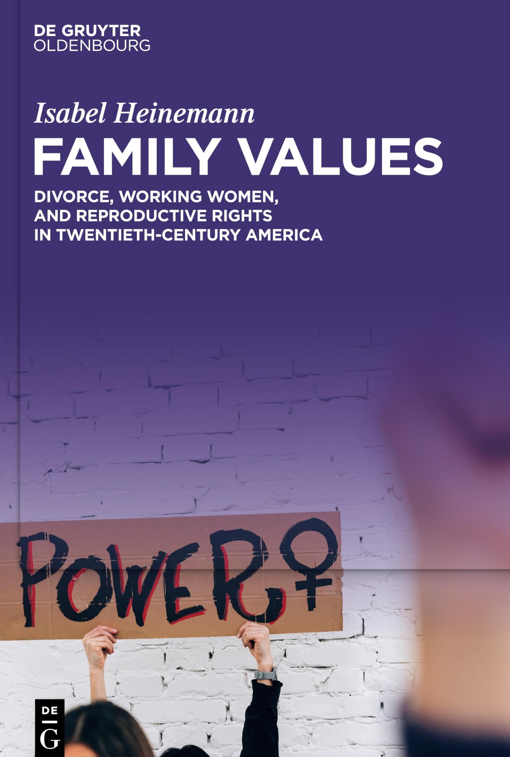 Family Values: Divorce, Working Women, and Reproductive Rights in Twentieth-Century America