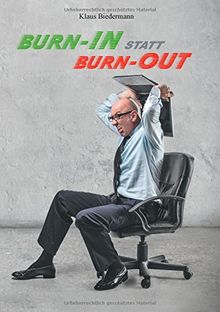 Burn In Statt Burn Out Wie Sie Wieder In Balance Kommen Von Klaus Biedermann Burn In Statt Burn Out Wie Sie Wieder In Balance Kommen Von Klaus Biedermann