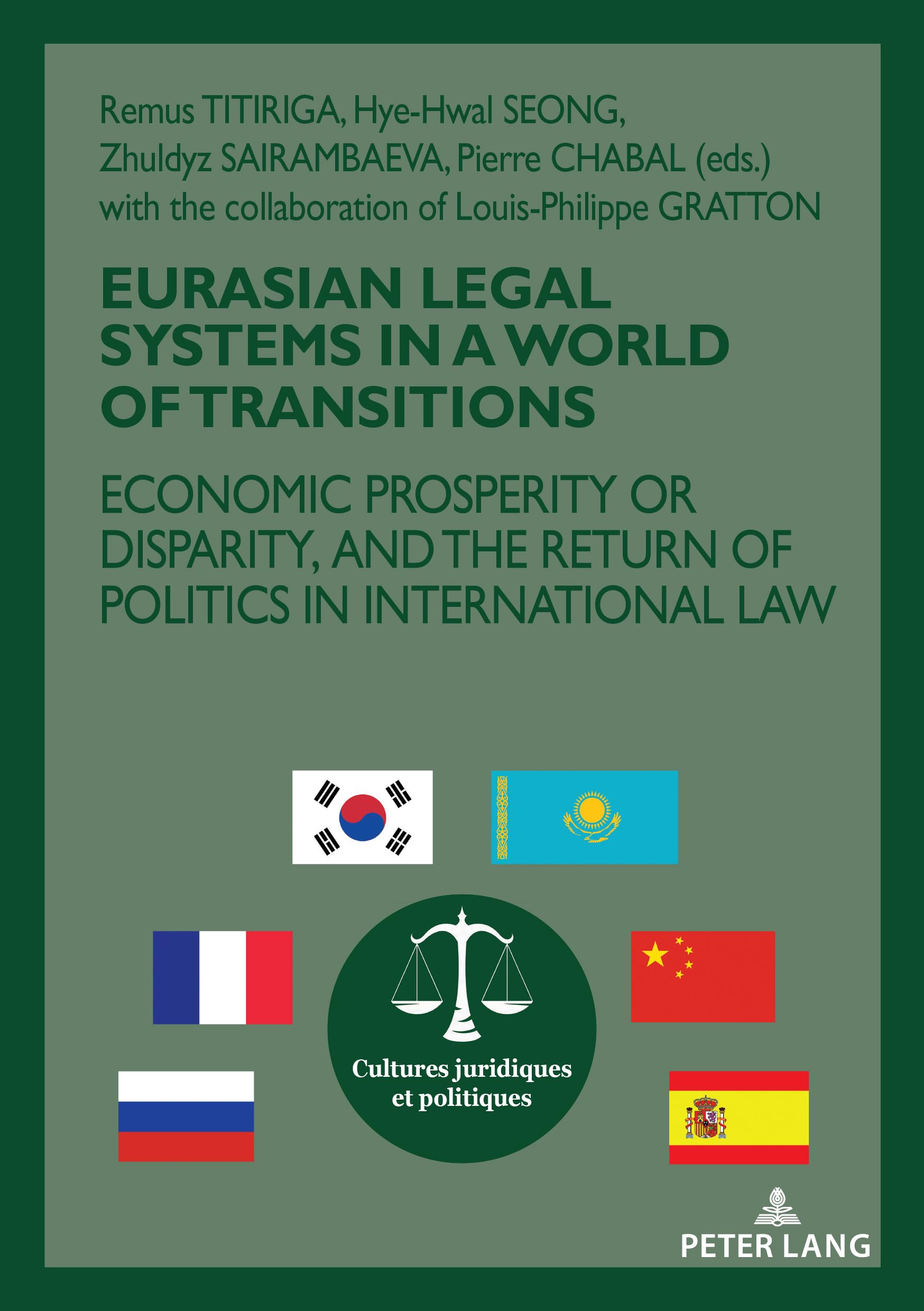 Eurasian Legal Systems in a World in Transition: Economic prosperity or disparity, and the return of politics in international law (Cultures juridiques et politiques, Band 20)