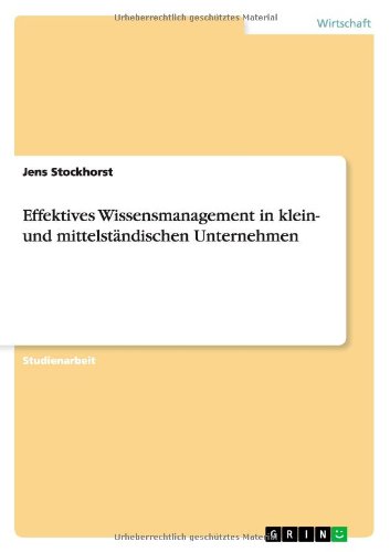 Effektives Wissensmanagement in klein- und mittelständischen Unternehmen