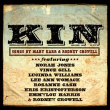 Kin: Songs By Mary Karr & Rodney Crowell