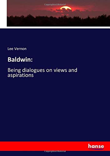 Baldwin:: Being dialogues on views and aspirations