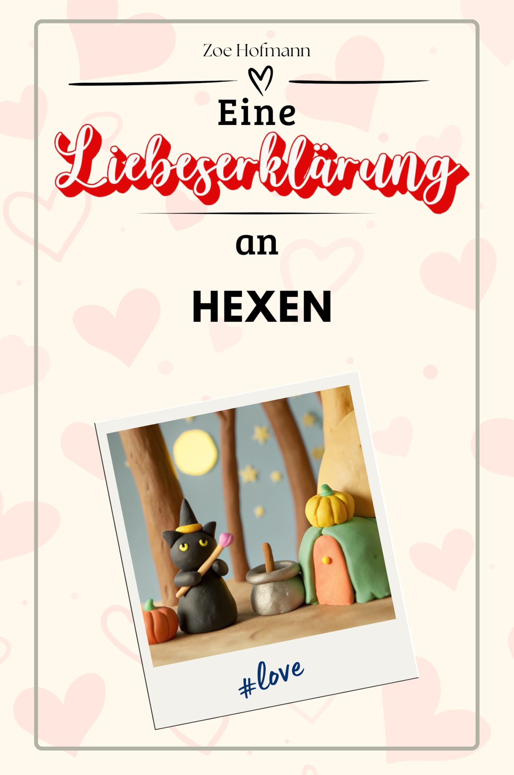 Eine Liebeserklärung an Hexen - Die große Hommage - das perfekte Geschenk für Weihnachten und Geburtstag und jeden Anlass