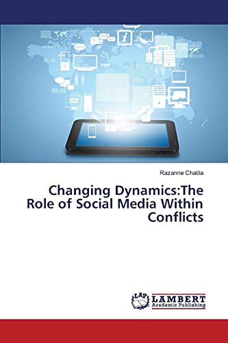 Changing Dynamics:The Role of Social Media Within Conflicts