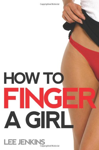 How To Finger A Girl