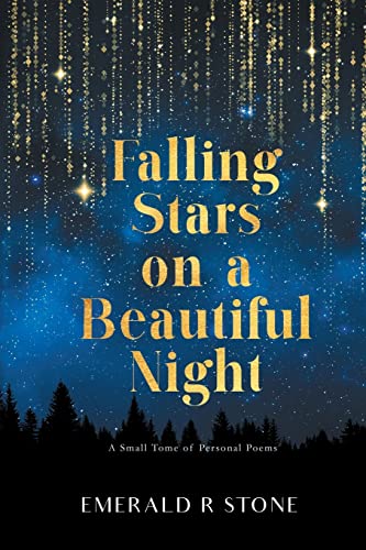 Falling Stars on a Beautiful Night: A Small Tome of Personal Poems