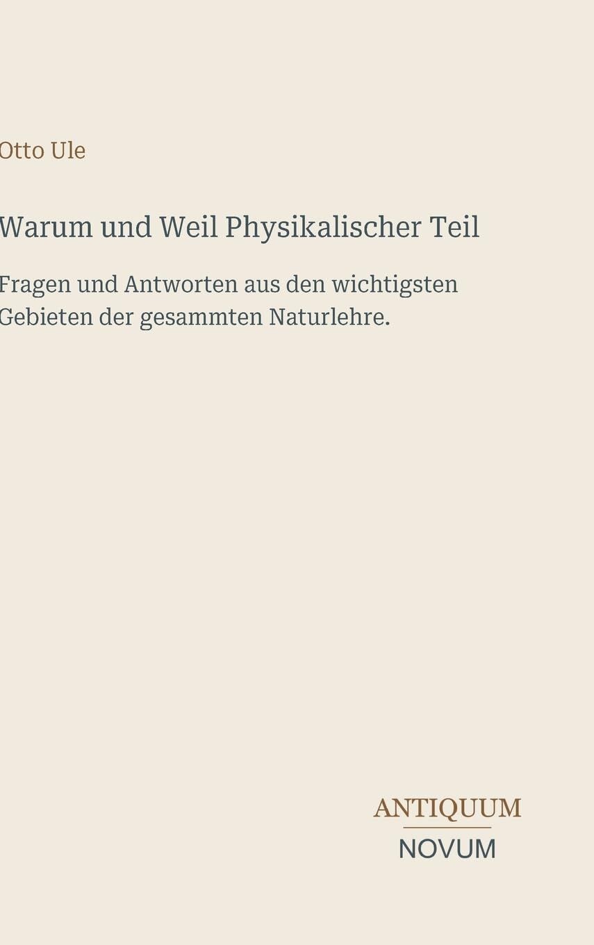Warum und Weil Physikalischer Teil