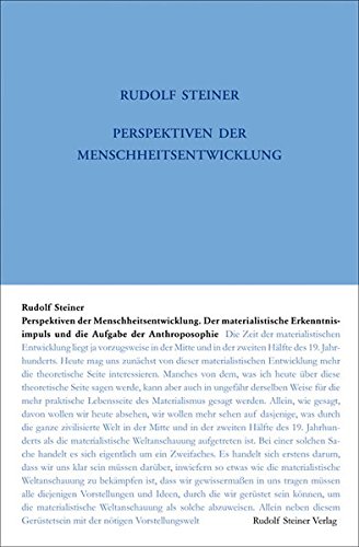 Perspektiven der Menschheitsentwickelung. Der materialistische Erkenntnisimpuls und die Aufgabe der Anthroposophie: Siebzehn Vorträge, Dornach 1921 (Rudolf Steiner Gesamtausgabe)