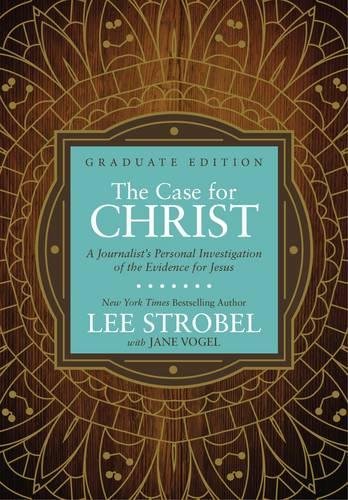Lee Strobel The Case For Christ Graduate Edition, A Journalist's Personal Investigation Of The Evidence For Jesus