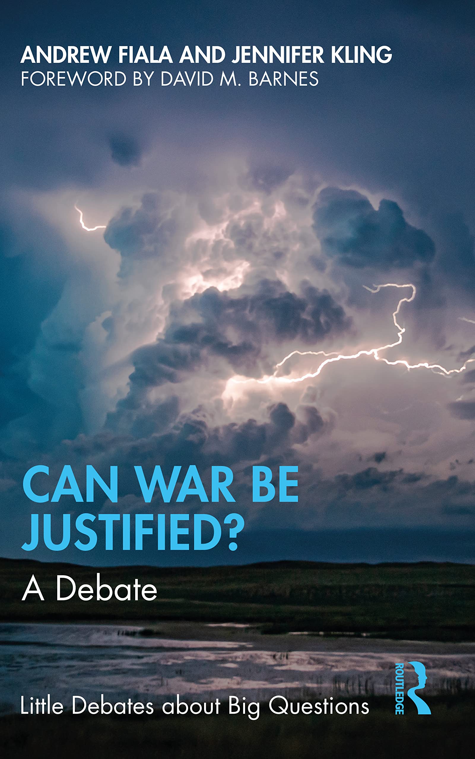Can War Be Justified?: A Debate (Little Debates About Big Questions)