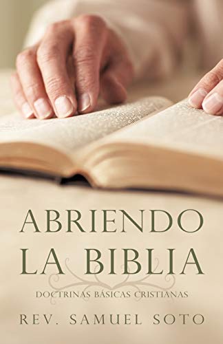 Abriendo La Biblia: Doctrinas Basicas Cristianas