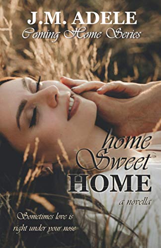 Home Sweet Home: a Novella (Coming Home, Band 3)