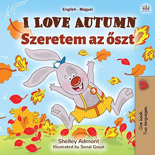 I Love Autumn (English Hungarian Bilingual Book for Children) (English Hungarian Bilingual Collection)