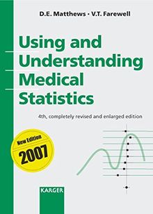 Using and Understanding Medical Statistics: Now available: 5th, revised and extended edition Using and Understanding Medical Statistics