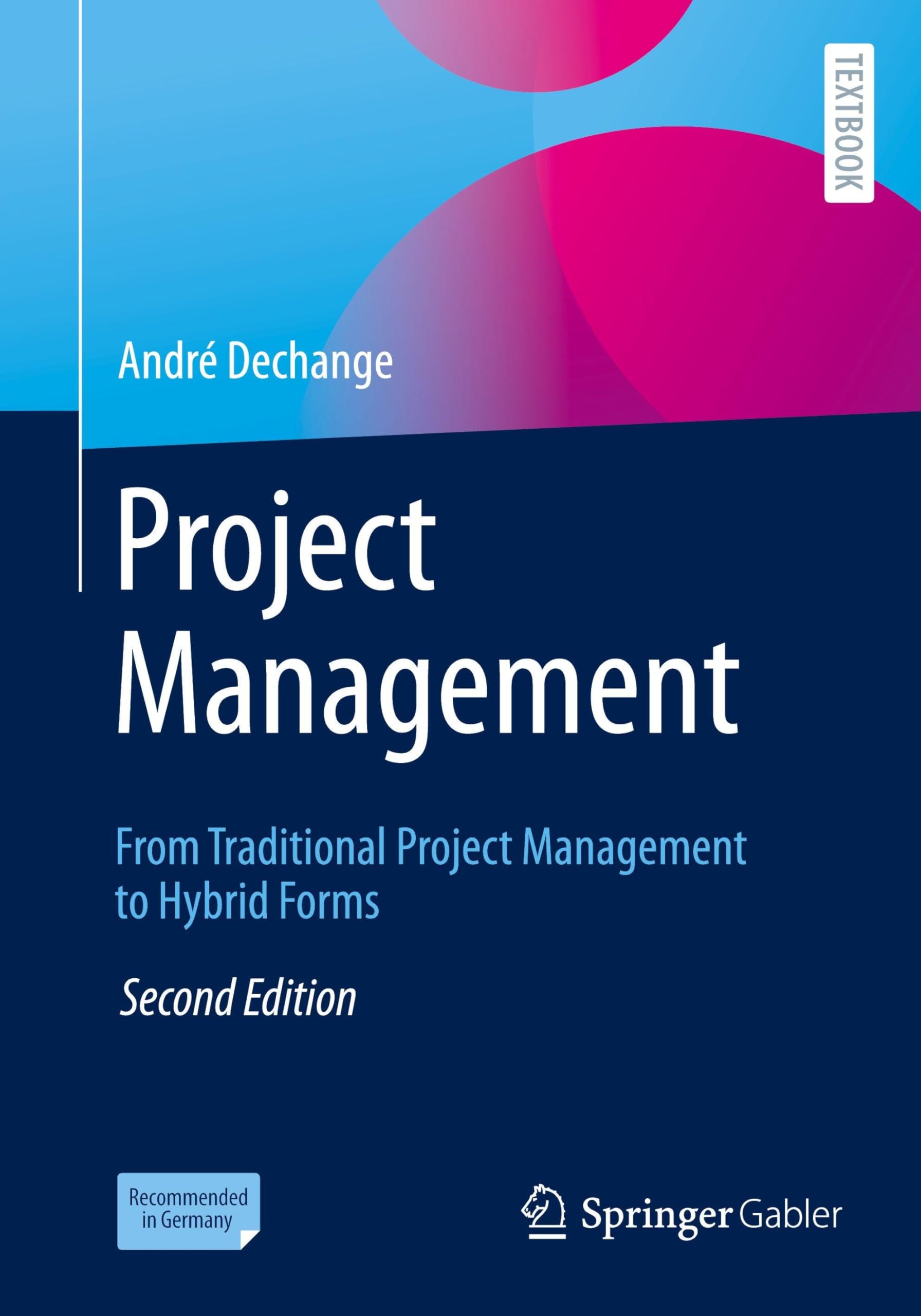 Project Management: From Traditional Project Management to Hybrid Forms