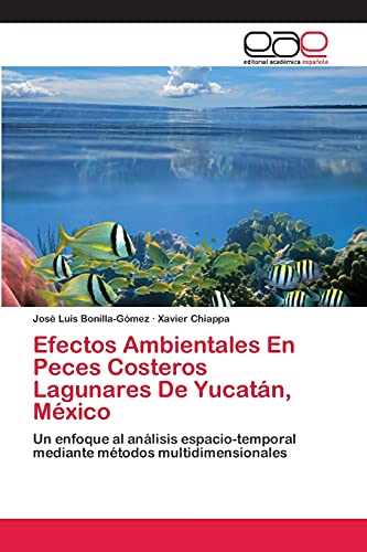 Efectos Ambientales En Peces Costeros Lagunares De Yucatán, México: Un enfoque al análisis espacio-temporal mediante métodos multidimensionales