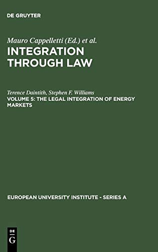 The Legal Integration of Energy Markets (European University Institute - Series A, 2/5)