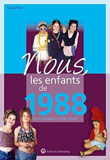 Nous, les enfants de 1988 : de la naissance à l'âge adulte