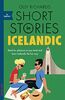 Short Stories in Icelandic for Beginners: Read for pleasure at your level, expand your vocabulary and learn Icelandic the fun way! (Foreign Language Graded Reader Series)