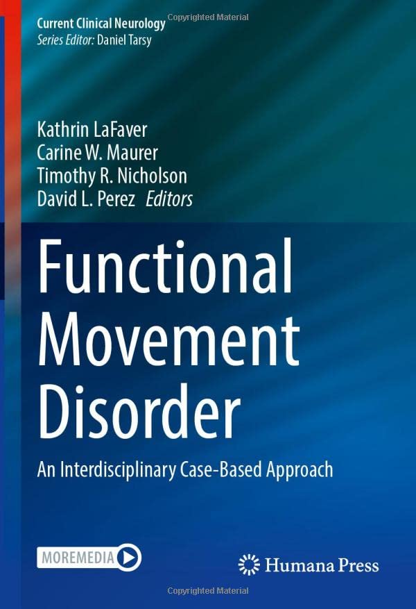 Functional Movement Disorder: An Interdisciplinary Case-Based Approach (Current Clinical Neurology)