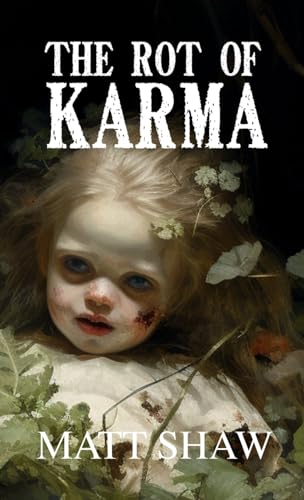 The Rot of Karma: A Psychological Horror