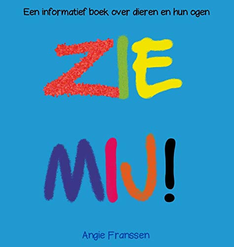 ZIE MIJ!: Een informatief boek over dieren en hun ogen (Natuurcultuur Serie, Band 2)