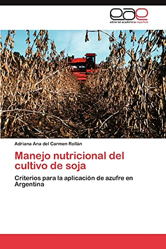 Manejo nutricional del cultivo de soja: Criterios para la aplicación de azufre en Argentina