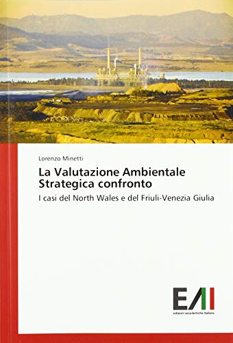 La Valutazione Ambientale Strategica confronto: I casi del North Wales e del Friuli-Venezia Giulia