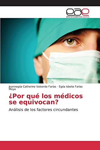 ¿Por qué los médicos se equivocan?: Análisis de los factores circundantes