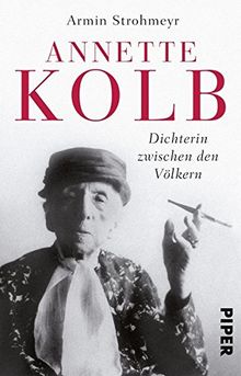 Annette Kolb: Dichterin zwischen den Völkern