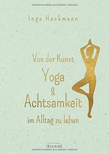 Von der Kunst, Yoga & Achtsamkeit im Alltag zu leben