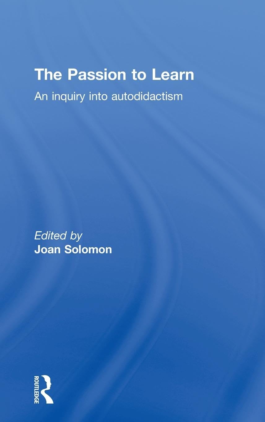 unbekannt The Passion To Learn, An Inquiry Into Autodidactism