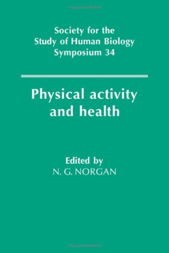 Physical Activity and Health (Society for the Study of Human Biology Symposium Series, Band 34)