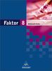Faktor. Mathematik - Ausgabe 2005: Faktor - Mathematik für die Sekundarstufe I in Berlin Ausgabe 2006: Schülerband 8