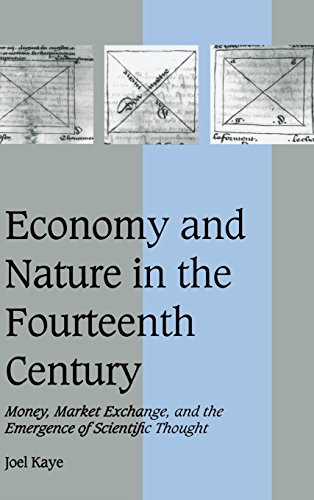 Economy and Nature in the Fourteenth Century: Money, Market Exchange, and the Emergence of Scientific Thought (Cambridge Studies in Medieval Life and Thought: Fourth Series, Band 35)